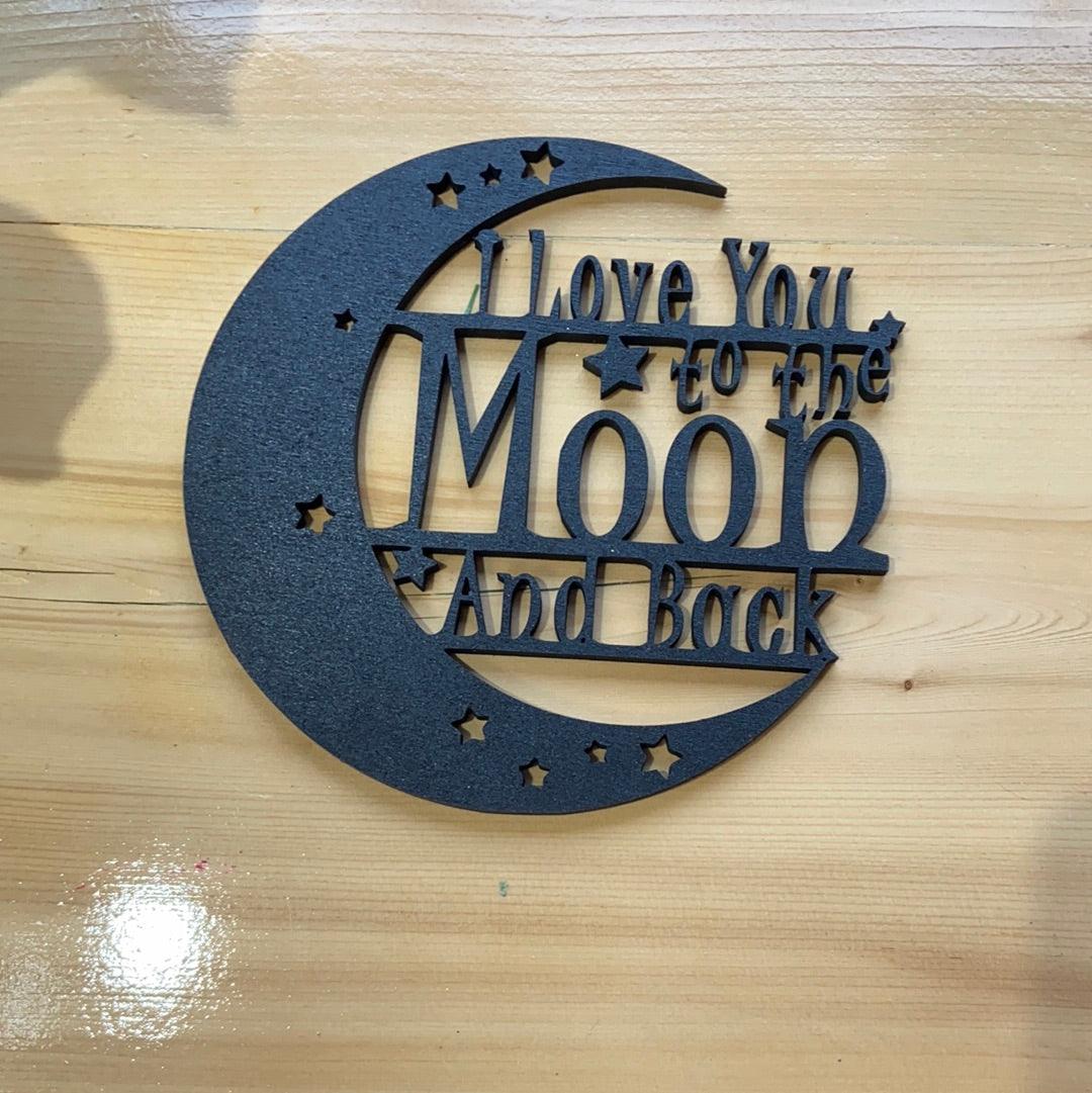 Love You To The Moon And Back - Northern Heart Designs
