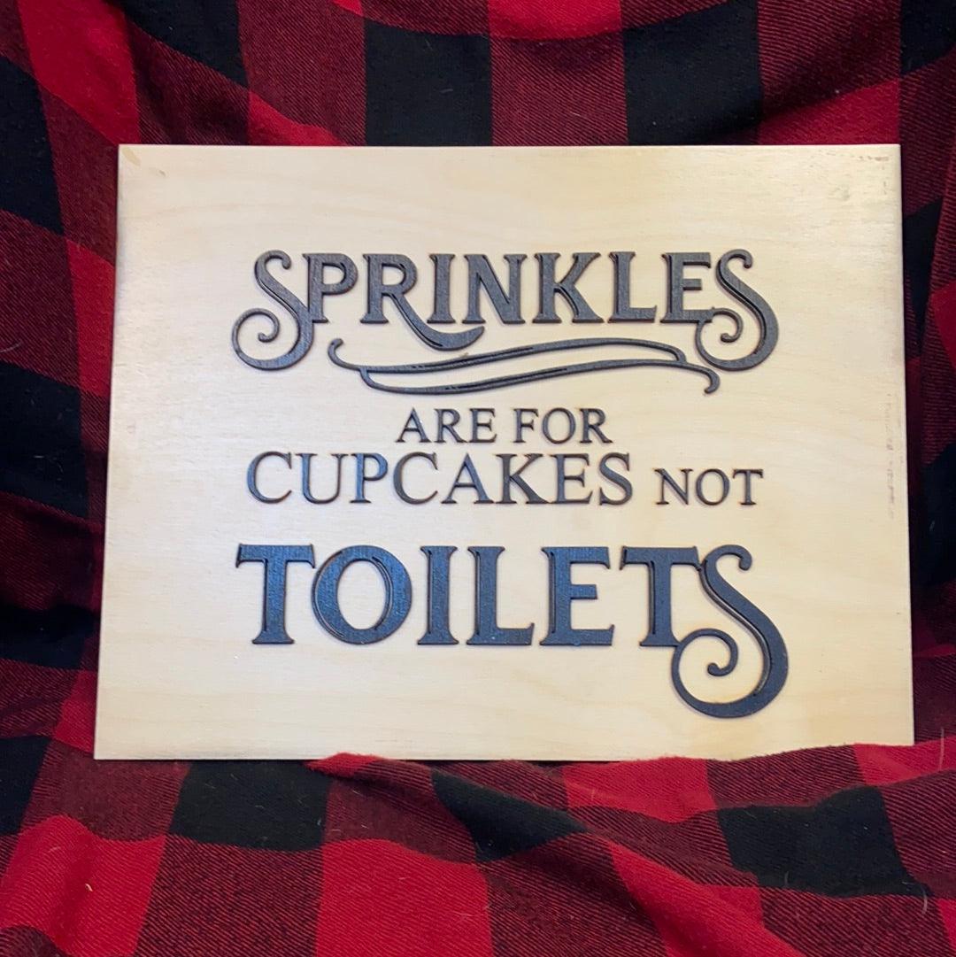 Sprinkles are for cupcakes not toilets - Northern Heart Designs