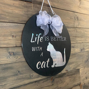 Life Is Better WIth a Cat Door Hanger - Northern Heart Designs