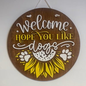 Welcome hope you like dogs with sunflower Door hanger - Northern Heart Designs