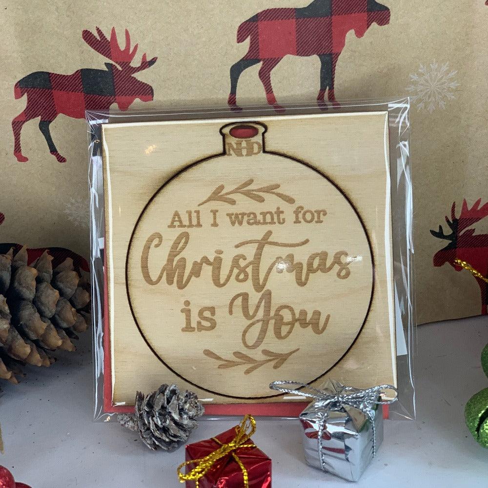 All I want for Christmas is you Ornament - Northern Heart Designs