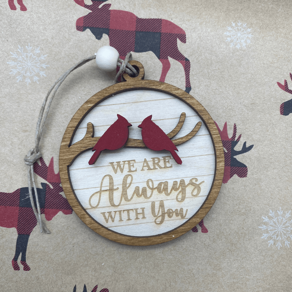 Always with You Ornament - Northern Heart Designs