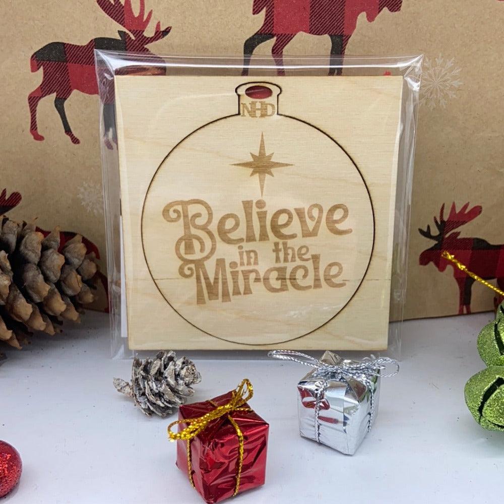 Believe in the Miracle Ornament - Northern Heart Designs