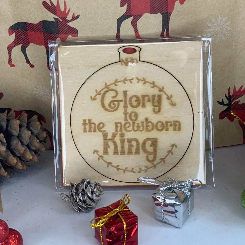 Glory to the Newborn King Ornament - Northern Heart Designs