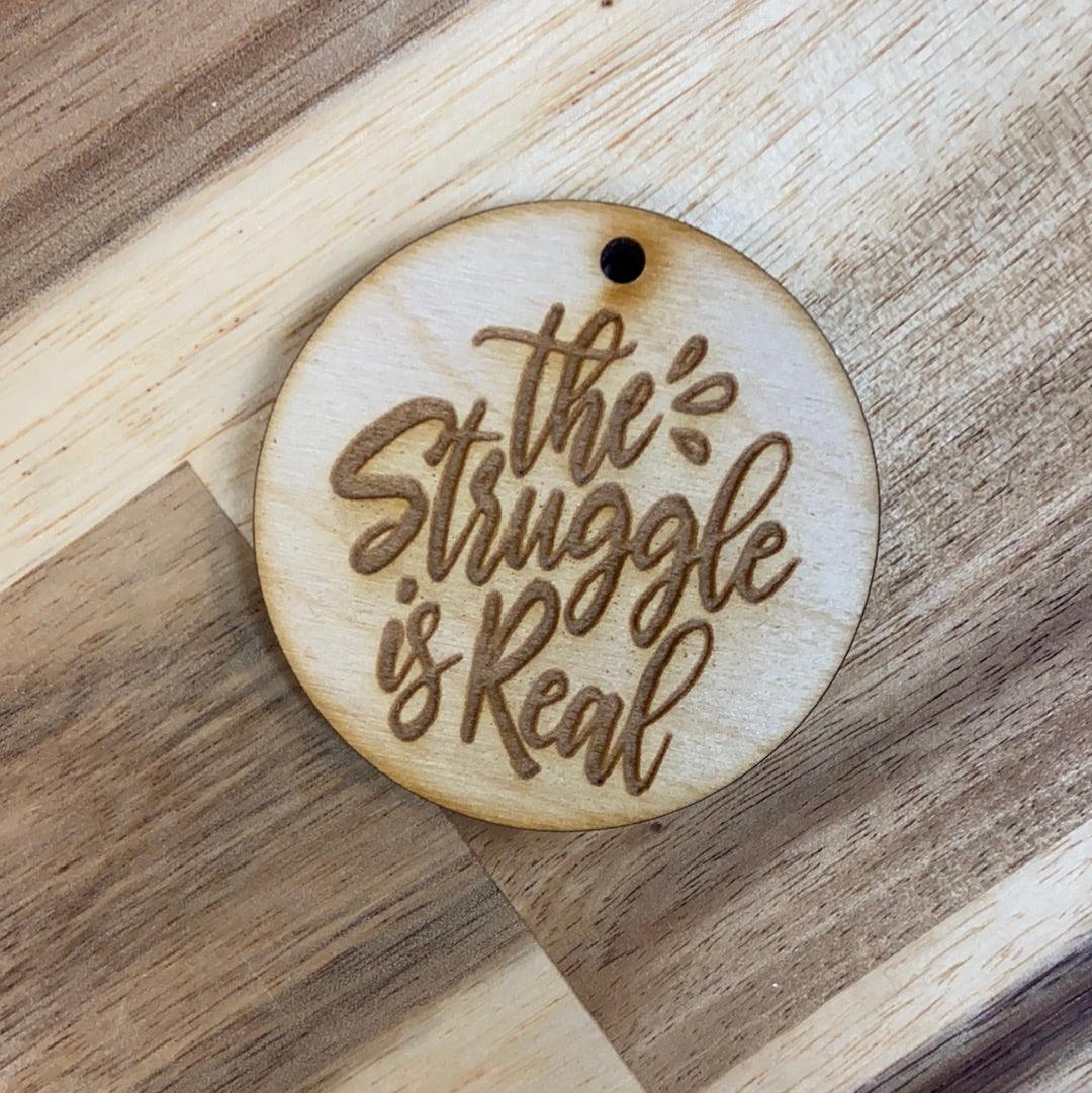 Struggle is real key tag - Northern Heart Designs