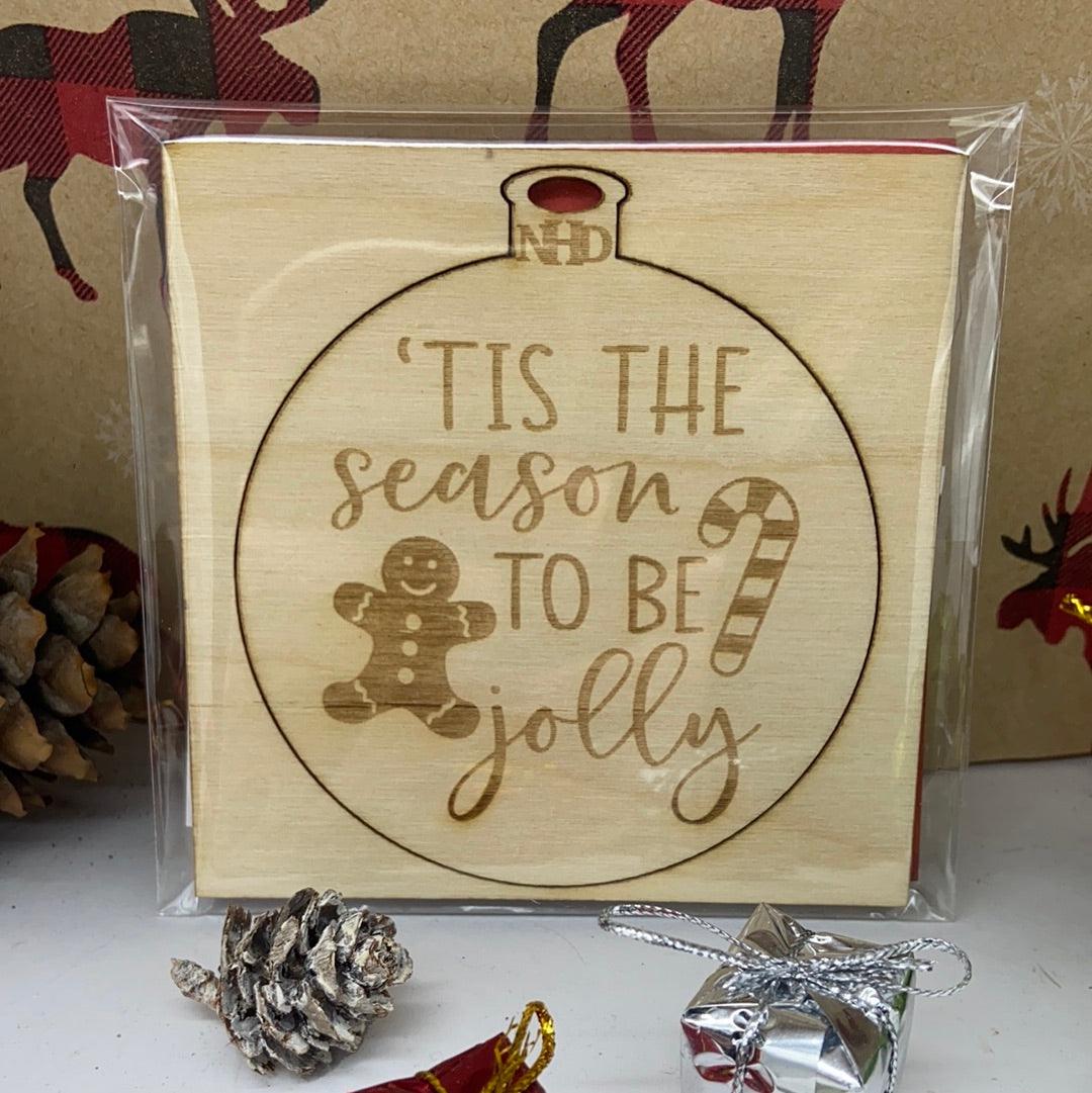Tis the Season Ornament - Northern Heart Designs