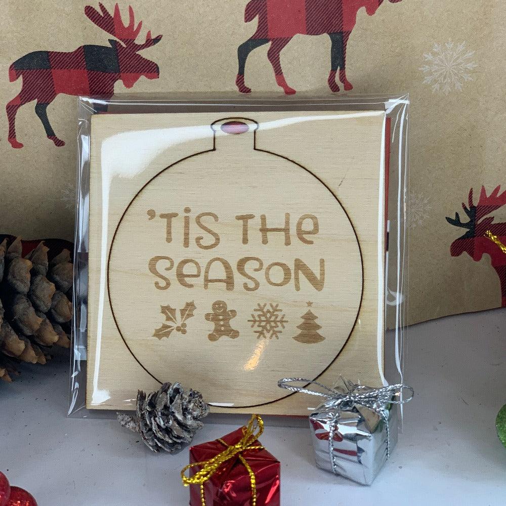 Tis the Season Ornament - Northern Heart Designs