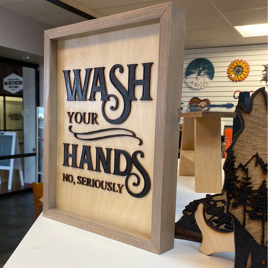 Wash your hands no, seriously - Northern Heart Designs