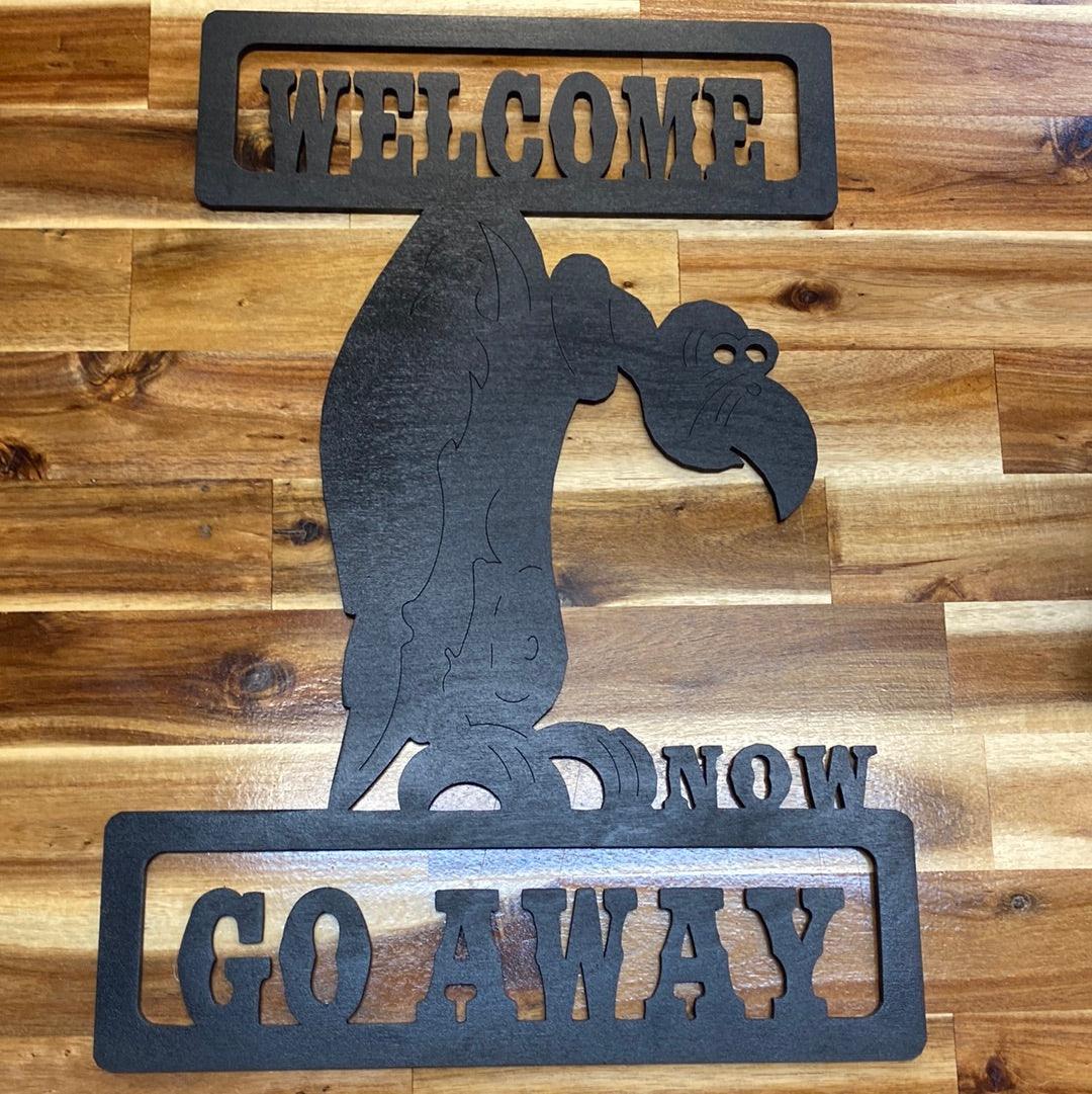 Welcome Now Go Away - Northern Hart Designs