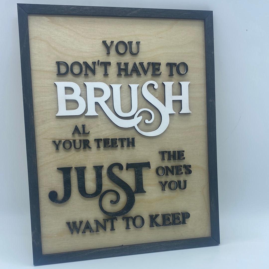You don't have to Brush all your teeth - Northern Heart Designs