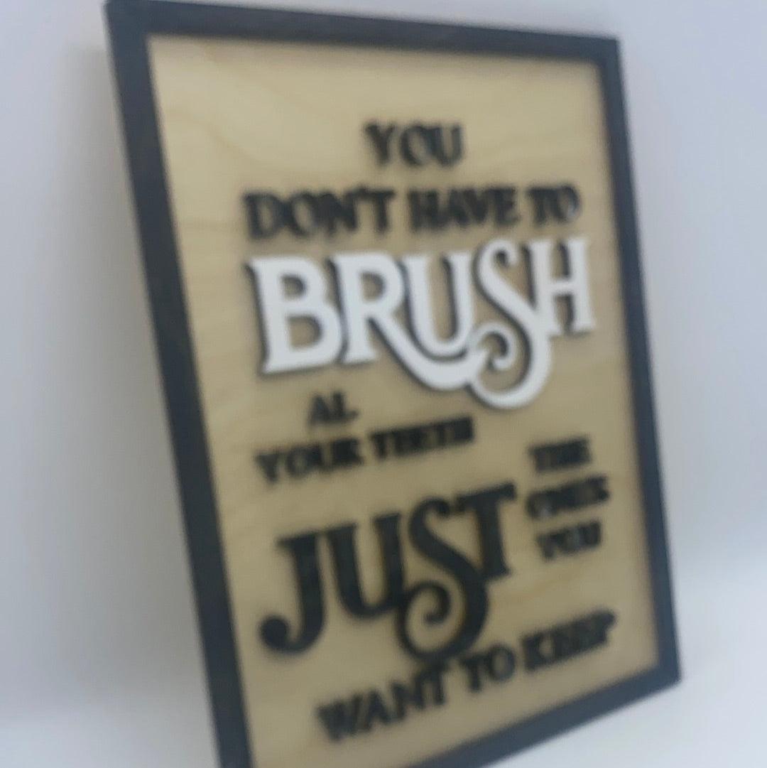 You don't have to Brush all your teeth - Northern Heart Designs