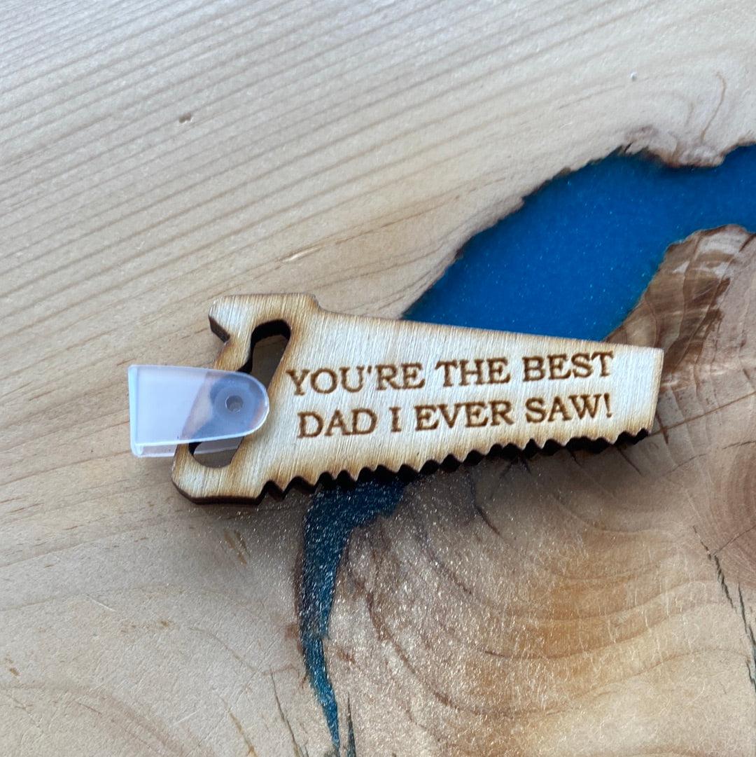 Your the best dad I ever saw - Northern Heart Designs