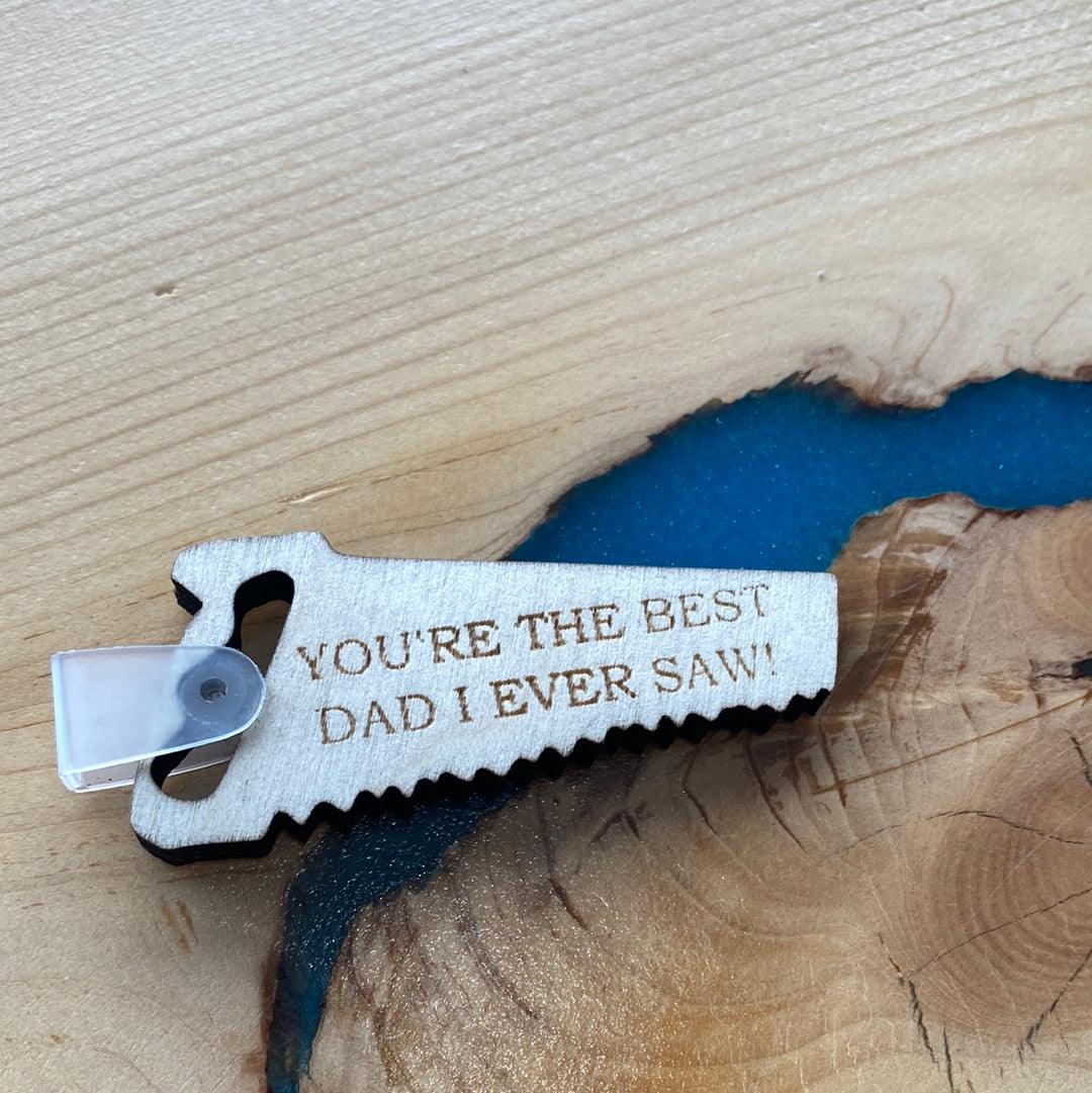 Your the best dad I ever saw - Northern Heart Designs